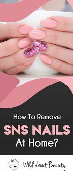 how to remove sns nails at home wild