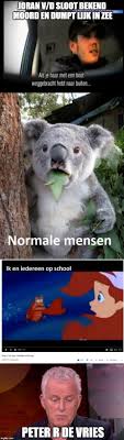 De vries heeft zich schuldig gemaakt aan omkoping van de directeur van de peruaanse gevangenis waar van der. Joran Van Der Sloot Meme 9gag