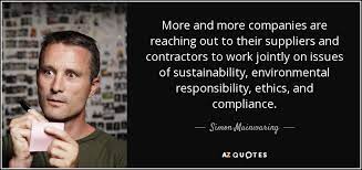 Compliance quotations to inspire your inner self: Simon Mainwaring Quote More And More Companies Are Reaching Out To Their Suppliers