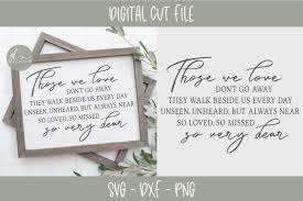 Do you want to make a personalized icon pack? Those We Love Don T Go Away Svg Cut File 192408 Svgs Design Bundles