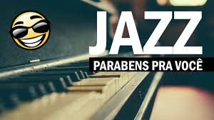 Parabens Pra Voce Em Jazz Youtube
