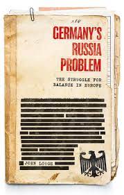 The Weight Of History In Germany S Russia Problem