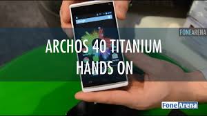 Archos 40 Titanium Hands On - YouTube