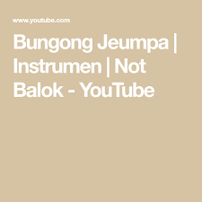 Bungong Jeumpa Instrumen Not Balok Youtube Instrumen Youtube Lagu
