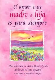 9780883968574 El Amor Entre Madre E Hija Es Para Siempre The Love Between A Mother And