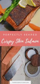 Perfectly Seared Crispy Skin Salmon The Migoni Kitchen Recipe Salmon Crispy Skin Salmon Recipes Salmon Recipe Pan
