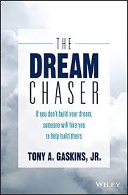 Unfortunately, when you get to the summary page, after all of your hard work, it greets. The Dream Chaser If You Don T Build Your Dream Someone Will Hire You To Help Build Theirs By Tony A Gaskins Jr
