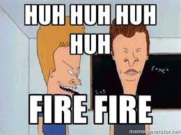 Beavis And Butthead Fire Meme Google Search Beavis And Butthead Quotes Funny Birthday Meme Funny Pictures