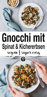 Selbstgemachte Gnocchi Mit Spinat Kichererbsen Und Getrockneten Tomaten Das Ganze Rezept Auf Eat Vegan De Gnocchi Spinat Gnocchi Spinat Spinat Gnocchi