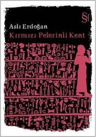 Asli Erdogan Kirmizi Pelerinli Kent Pdf Kitap Kitap Oku Ekitap Ucretsiz Kitap Pdfkitap Ucretsiz Kitap Oku Pdf Kitap Kitap Kitap Okuma Okuma