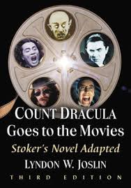 Dracula bram stoker (resumen completo). Count Dracula Goes To The Movies Stoker S Novel Adapted 3d Ed By Lyndon W Joslin Nook Book Ebook Barnes Noble