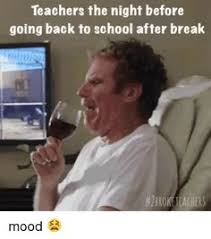 And Then Your Mood The Last Few Days Of Summer Back To School Funny Teacher Memes Teacher Humor