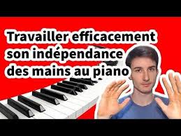 Comment Travailler Efficacement Son Independance Des Main Au Piano Youtube Piano L Enseignement Du Piano Apprendre Le Piano Facilement