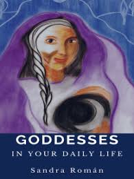 Goddesses in Your Daily Life by Sandra Roman (Ebook)