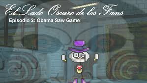 Usa el mouse para hacer click sobre cualquier objeto y realizar las siguientes acciones: El Lado Oscuro De Los Fans 2 Obama Saw Game Skapokonpedia The Retropokon Wiki Fandom