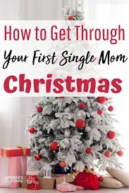 A christmas gift for mom can sometimes be the hardest gift to buy. How To Get Through Your First Christmas As A Single Mom Empowered Single Moms