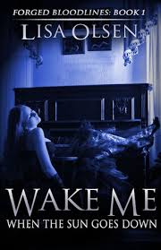 Everytime i look inside your eyes. Wake Me When The Sun Goes Down By Lisa Olsen