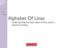 Line symbols used in technical drawing are often referred to as alphabet of lines. Powerpoint On The Alphabet Of Lines