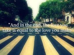And In The End The Love You Take Is Equal To The Love You Make Cool Lyrics The Beatles Beatles One
