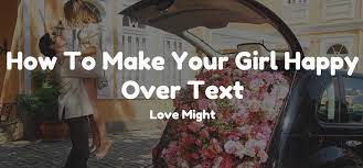 If she's having a terrible day, don't start telling her about yours. How To Make Your Girl Happy Over Text Our Feelings