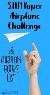 Stem Paper Airplane Challenge And Airplane Books Paper Airplanes Airplane Activities Classroom Stem Activities