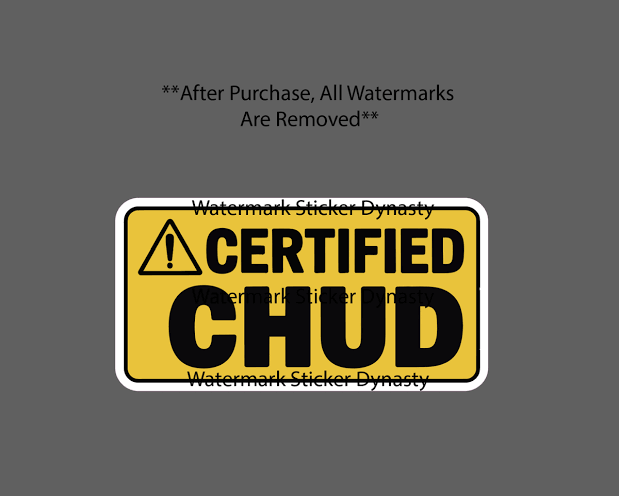 Certified Chud Sticker Waterproof Decal Humor Funny Looks Man Quote Gift NEW