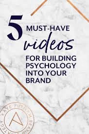 5 Must Have Videos For Buildling Psychology Into Your Brand In 2020 Video Marketing Branding Your Business Business Branding