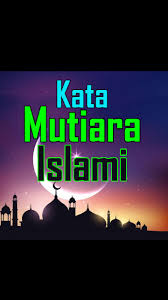 Kata kata bijak islam berikut juga berisikan beberapa kata motivasi dari para ulama besar dan tokoh islam dunia. Kata Kata Mutiara Islami Fur Android Apk Herunterladen