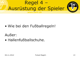 Kein teil des werkes darf in irgendeiner form ohne genehmigung des herausgebers. Lehrabend November Die Futsal Regeln Futsal Regeln Ppt Video Online Herunterladen