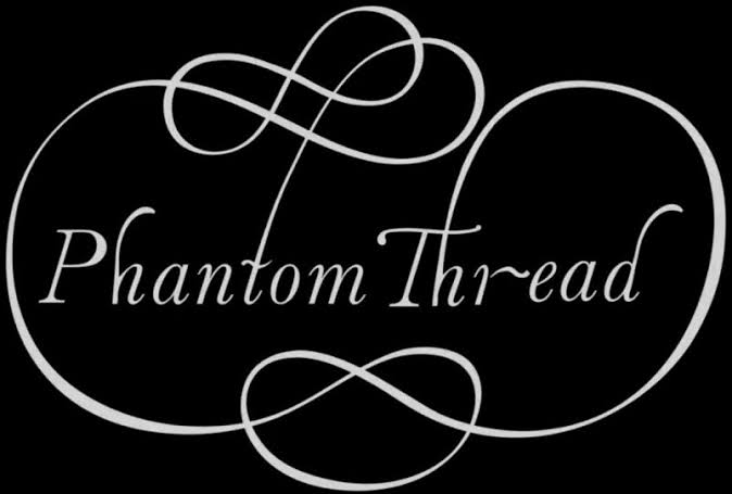 Know Before You Go-Lost Films: Phantom Thread - The Pulse
