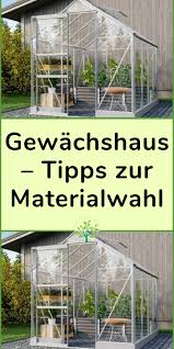Gewachshaus Tipps Zur Materialwahl In 2020 Greenhouse