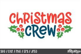 Download Christmas Crew Svg Mistletoe Cricut Png Dxf Cut Files 167093 Cut Files Design Bundles