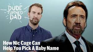 How Nic Cage Can Help You Pick A Baby Name Dude Turned Dad Season 2 Ep 1 Youtube