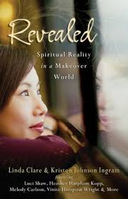 Revealed: Spiritual Reality in a Makeover World: Clare, Linda, Johnson  Ingram, Kristen: Amazon.com: Books