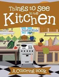 We did not find results for: Things To See In The Kitchen A Coloring Book Kids Jupiter 9781682129302 Amazon Com Books