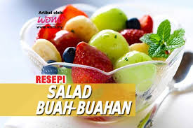 Resepi Salad Buah Buahan Segar Resep Salad Makanan Ringan Sehat Salad Buah