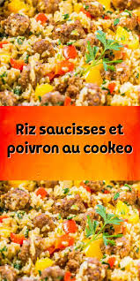 Riz Saucisses Et Poivron Au Cookeo En 2020 Recette Rapide Cookeo Recette Recette Rapide Soir