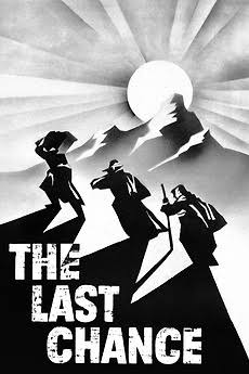 The Last Chance (1945) directed by Leopold Lindtberg • Reviews, film + cast  • Letterboxd