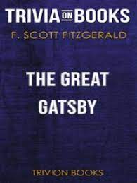 The great gatsby is american author f. Read The Great Gatsby By F Scott Fitzgerald Trivia On Books By Trivion Books Books