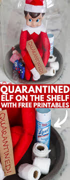 Diy Quarantined Elf On The Shelf Free Printables Elf On The Shelf Elf Homemade Christmas Gifts
