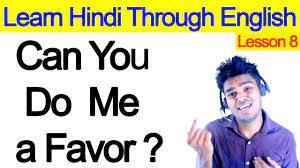 Us spelling of favour 2. Learn Hindi Through English Lesson 8 Can You Do Me A Favor Youtube