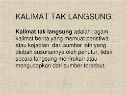 Kedua kalimat ini tidak asing lagi untuk kita, karena setiap hari tanpa kita pada artikel ini kita akan coba mengulas kalimat langsung dan kalimat tidak langsung secara detail. Ppt Kalimat Langsung Dan Tak Langsung Powerpoint Presentation Free Download Id 3656183