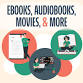 EBooks, Audiobooks, Movies, and More
