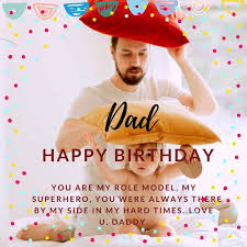 Dad, you were with me from the day i was born up until now that i am an adult. Birthday Wishes Quotes For Your Father Dad Papa