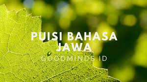 Kumpulan Contoh Puisi Bahasa Jawa Pengertian Ciri Unsur Dan Penjelasan Goodminds Id