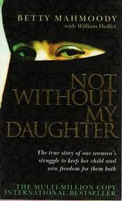 Not Without My Daughter English Buy Not Without My Daughter English By Betty Mahmoody Online At Best P To My Daughter Inspirational Books American Author