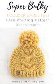 Free Super Bulky Cable Hat Knitting Pattern For Toddlers Flat Version Knitting Freeknitti Knitting Patterns Free Hats Baby Hats Knitting Cabled Hat Pattern