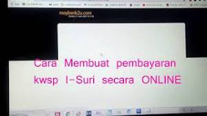 Oh ya, yang sudah sedia ada membuat potongan gaji untuk mencarum pun masih boleh mencarum dengan cara ini juga. Cara Buat Pembayaran I Suri Kwsp Melalui Online Banking Youtube
