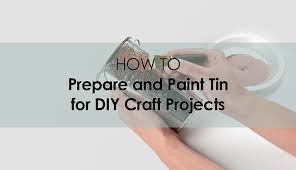 For yeast breads, use two cans and fill each only half full. How To Prepare Tin For A Craft Painting Project Diy Crafts Plaid Online