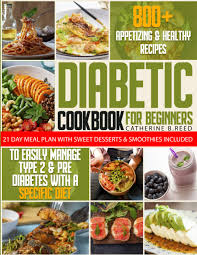 We did not find results for: Diabetic Cookbook For Beginners 800 Appetizing Healthy Recipes To Easily Manage Type 2 Pre Diabetes With A Specific Diet 21 Day Meal Plan With Sweet Desserts Smoothies Included